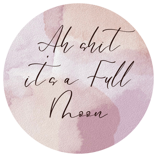 Ah shit it's a full moon